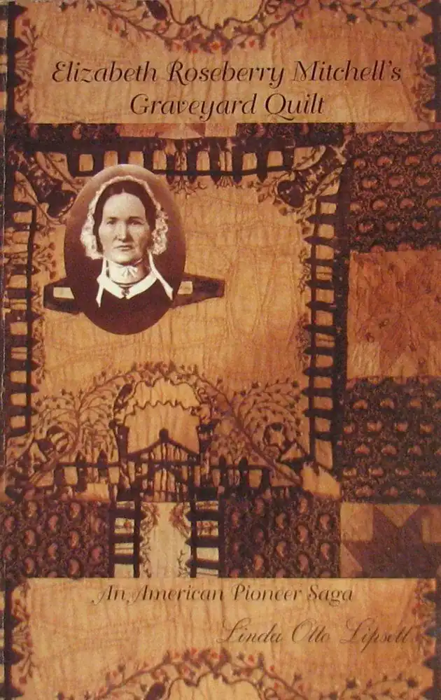 Book cover for Elizabeth Roseberry Mitchells Graveyard Quilt: An American Pioneer Saga by Linda Otto Lipsett, featuring a sepia portrait of a woman and patchwork quilt patterns.