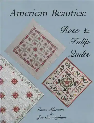 Book cover titled American Beauties: Rose & Tulip Quilts by Gwen Marston and Joe Cunningham, featuring images of three floral-patterned quilts on a light blue background.