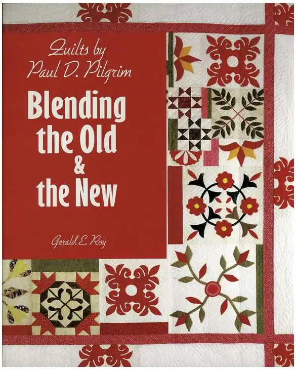 Book cover titled Blending the Old & the New by Gerald E. Roy, showcasing a patchwork quilt with various traditional patterns and floral designs in red, green, yellow, and white on a white background.