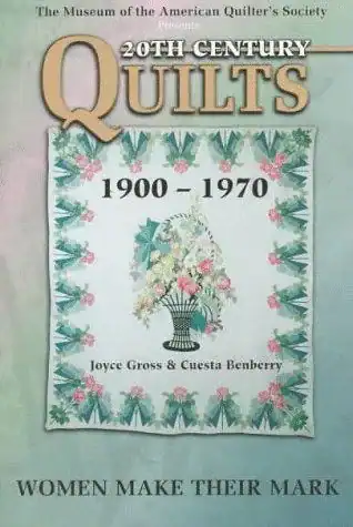 Cover of 20th Century Quilts, 1900-1970: Women Make Their Mark