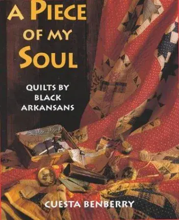 Cover of A Piece of My Soul: Quilts by Black Arkansans