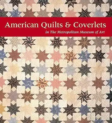 Cover of American Quilts and Coverlets in the Metropolitan Museum of Art