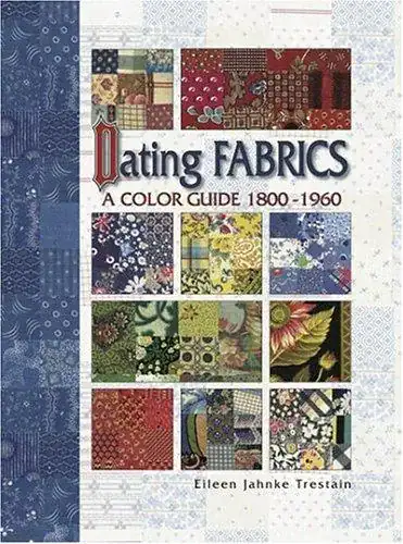 Cover of Dating Fabrics: A Color Guide 1800-1960