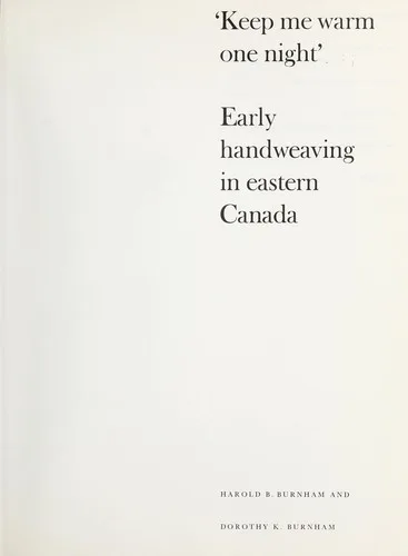 Cover of Keep Me Warm One Night: Early Handweaving in Eastern Canada