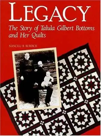 Cover of Legacy: The Story of Talula Gilbert Bottoms and Her Quilts