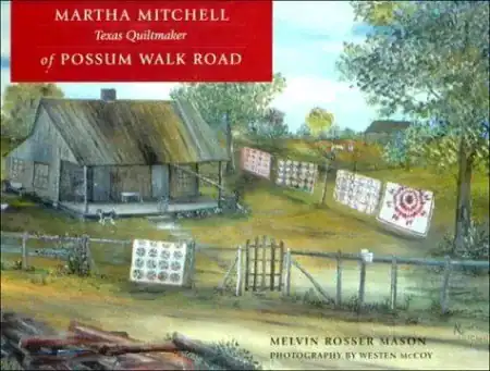 Cover of Martha Mitchell of Possum Walk Road: Texas Quiltmaker