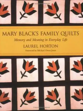 Cover of Mary Black’s Family Quilts: Meaning and Memory in Everyday Life