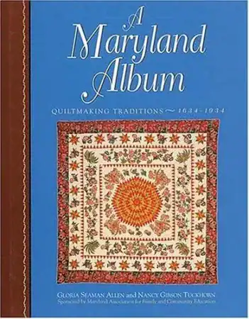 Cover of Maryland Album: Quiltmaking Traditions, 1634-1934