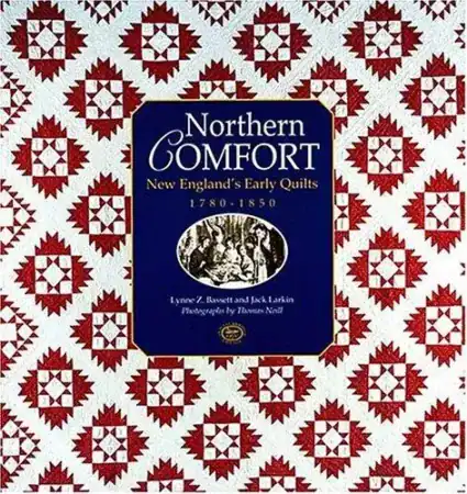 Cover of Northern Comfort: New England’s Early Quilts 1780-1850