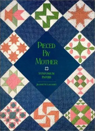 Cover of Pieced by Mother: Over 100 Years of Quiltmaking Traditions
