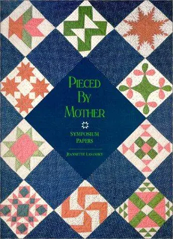 Cover of Pieced by Mother: Symposium Papers