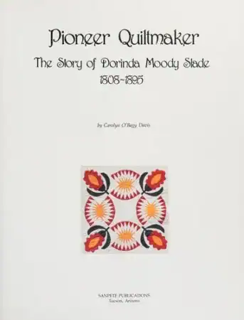 Cover of Pioneer Quiltmaker: The Story of Dorinda Moody Slade, 1808-1895