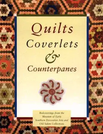 Cover of Quilts, Coverlets & Counterpanes: Bedcoverings From the MESDA and Old Salem Collections
