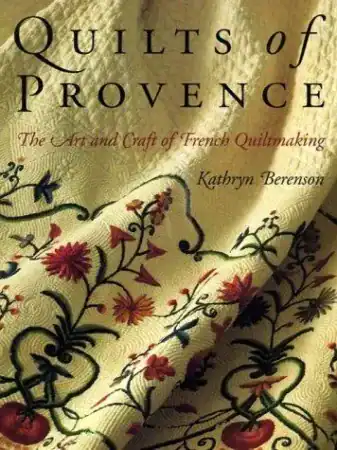 Cover of Quilts of Provence: The Art and Craft of French Quiltmaking