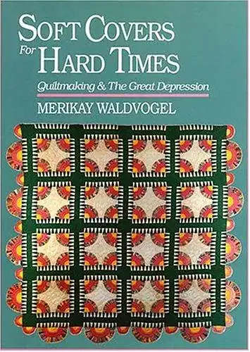 Cover of Soft Covers for Hard Times: Quiltmaking and the Great Depression