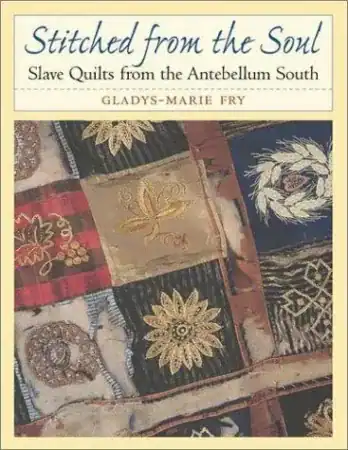 Cover of Stitched From the Soul: Slave Quilts From the Antebellum South