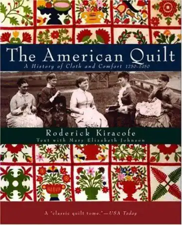Cover of The American Quilt: A History of Cloth and Comfort, 1750-1950