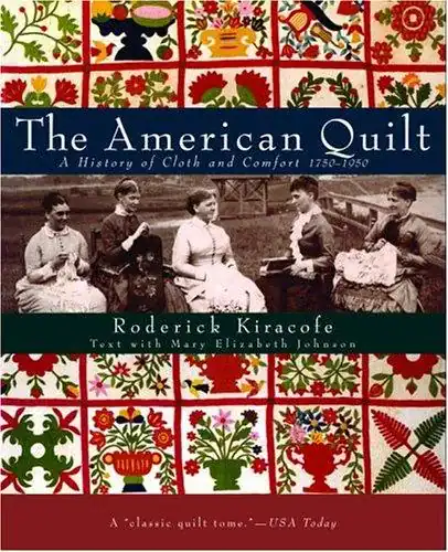 Cover of The American Quilt: A History of Cloth and Comfort, 1750-1950