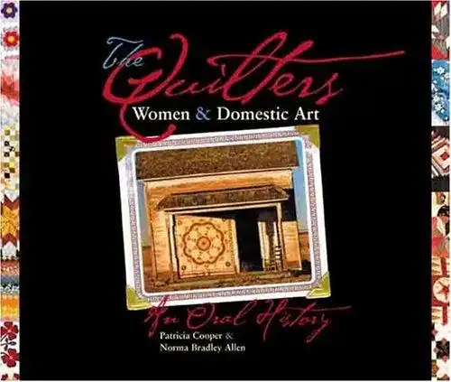 Cover of The Quilters: Women and Domestic Art, An Oral History