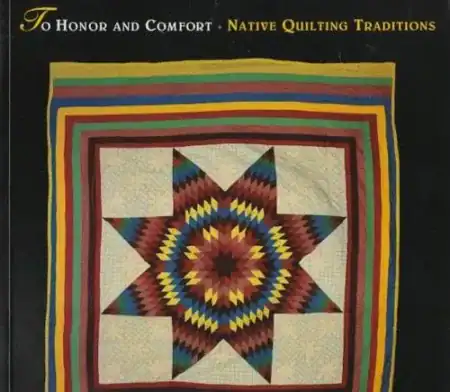 Cover of To Honor and Comfort: Native Quilting Traditions