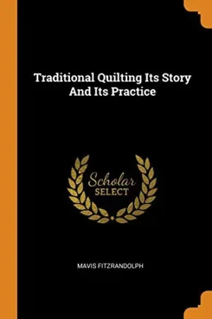 Cover of Traditional Quilting: Its Story and Its Practice