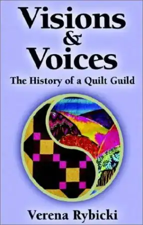 Cover of Visions & Voices: The History of a Quilt Guild